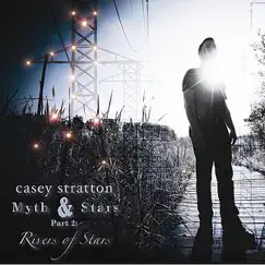 Myth & Stars Part 2: Rivers of Stars by Casey Stratton album reviews, ratings, credits