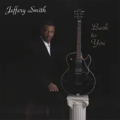 Back to You by Jeffery Smith album reviews, ratings, credits