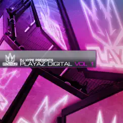 Playaz Digital, Vol. 1 by DJ Hype album reviews, ratings, credits
