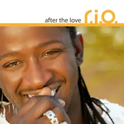 After the Love (Remixes) - Single by R.I.O. album reviews, ratings, credits