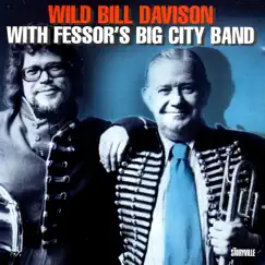 Wild Bill Davison With Fessor's Big City Band by Wild Bill Davison & Fessor's Big City Band album reviews, ratings, credits