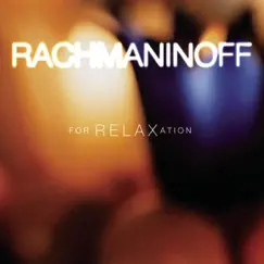 Rachmaninov for Relaxation by Various Artists album reviews, ratings, credits