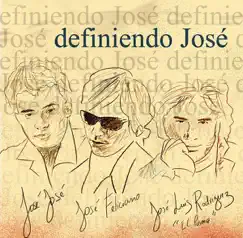 Definiendo Jose by José Feliciano, José José & José Luis Rodríguez album reviews, ratings, credits
