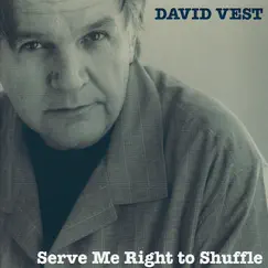 Serve Me Right to Shuffle by David Vest album reviews, ratings, credits