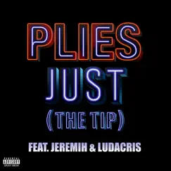 Just (The Tip) [feat. Jeremih & Ludacris] Song Lyrics
