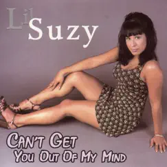 Can't Get You Out of My Mind by Lil Suzy album reviews, ratings, credits