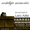 The Very Best of Larry Adler (Nostalgic Memories) album lyrics, reviews, download