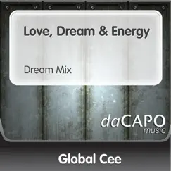 Love, Dream & Energy (Dream Mix) - Single by Global Cee album reviews, ratings, credits