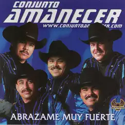 Abrázame Muy Fuerte by Conjunto Amanecer album reviews, ratings, credits