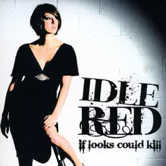 If Looks Could Kill by Idle Red album reviews, ratings, credits