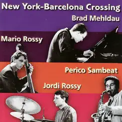 New York-Barcelona Crossing by Brad Mehldau album reviews, ratings, credits