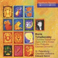 Tchaikovsky: Chamber Symphony - Signs of the Zodiac - 4 Preludes for Chamber Orchestra - Clarinet Concerto by Edward Serov, St. Petersburg Chamber Orchestra 