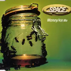Money / Kill Me by Space album reviews, ratings, credits