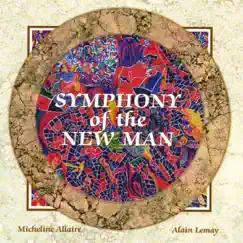 Symphony of the New Man by Alain Lemay & Micheline Allaire album reviews, ratings, credits