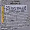 Great Minds Think Alike feat. Crunk C album lyrics, reviews, download