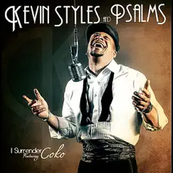 I Surrender - Single by Kevin Styles & Psalms album reviews, ratings, credits