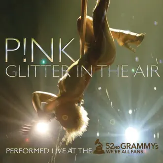 Glitter In the Air (Live At the 52nd Annual Grammy Awards) - Single by P!nk album download