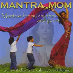 Mantras for My Children... and Yours by Mantra Mom album reviews, ratings, credits