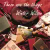 These Are the Things album lyrics, reviews, download