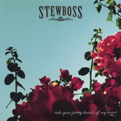 Take Your Pretty Hands Off My Heart by Stewboss album reviews, ratings, credits