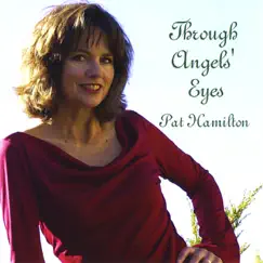 Through Angels' Eyes by Pat Hamilton album reviews, ratings, credits