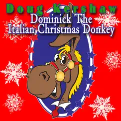 Dominick The Italian Christmas Donkey by Doug Kershaw album reviews, ratings, credits