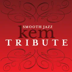 Kem Smooth Jazz Tribute by Smooth Jazz All Stars album reviews, ratings, credits