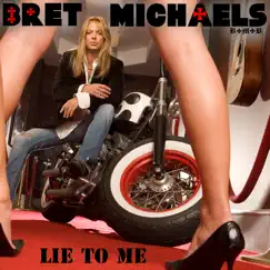 Lie to Me (Radio Edit) - Single by Bret Michaels album reviews, ratings, credits