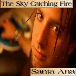 Santa Ana by The Sky Catching Fire album reviews, ratings, credits