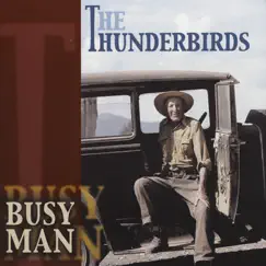 Busy Man by The Thunderbirds album reviews, ratings, credits
