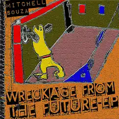 Wreckage from the Future - EP by Mitchell Souza album reviews, ratings, credits