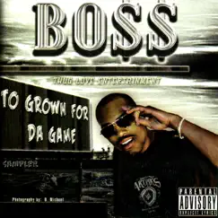 To Grown For Da Game by Bo$$ album reviews, ratings, credits