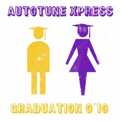 Graduation 0'10 by Autotune Xpress album reviews, ratings, credits