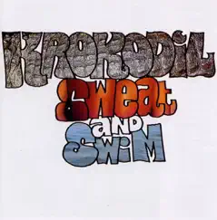 Sweat and Swim by Krokodil album reviews, ratings, credits