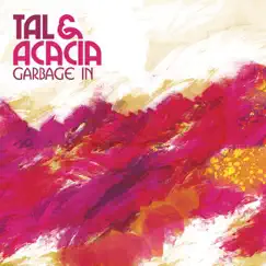 Garbage In - Single by Tal & Acacia album reviews, ratings, credits