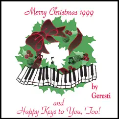 Merry Christmas 1999And Happy Keys to You Too! by Geresti album reviews, ratings, credits