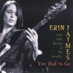 You Had to Go by Erin Jaimes with John McVey & The Stumble album reviews, ratings, credits