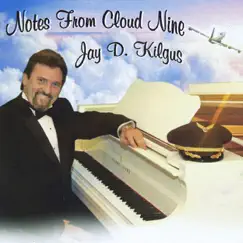 Notes from Cloud Nine by Jay D. Kilgus album reviews, ratings, credits