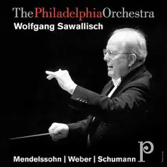 Mendelssohn, Weber, Schumann by The Philadelphia Orchestra & Wolfgang Sawallisch album reviews, ratings, credits