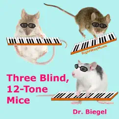 Three Blind, 12-Tone Mice - Single by Dr. Biegel album reviews, ratings, credits