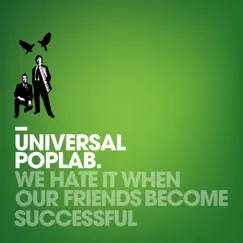 We Hate It When Our Friends Become Successful by Universal Poplab album reviews, ratings, credits