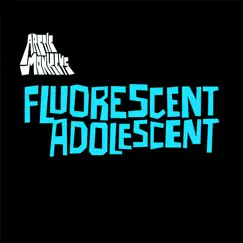 Fluorescent Adolescent - EP by Arctic Monkeys album reviews, ratings, credits
