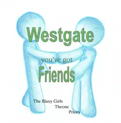 You've Got Friends (feat. the Blaxy Girls, Theone Coleman and Priory) Song Lyrics