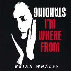 From Where I'm Standing by Brian Whaley album reviews, ratings, credits