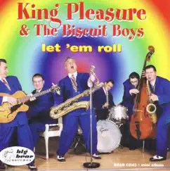 Let 'Em Roll by King Pleasure & The Biscuit Boys album reviews, ratings, credits