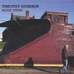 Walkin' Strong by Timothy Gurshin album reviews, ratings, credits