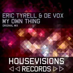 My Own Thing - Single by Eric Tyrell & De Vox album reviews, ratings, credits