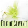 Folk of Slovenia album lyrics, reviews, download