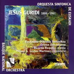Jesus Guridi: Basque Music Collection, Vol. I by Euskadiko Orkestra Sinfonikoa, Miguel A. Gómez Martínez, Orfeón Donostiarra & Ricardo Requejo album reviews, ratings, credits
