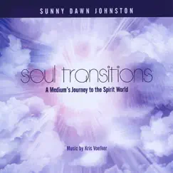 Soul Transitions - A Mediums Guide to the Spirit World! by Sunny Dawn Johnston album reviews, ratings, credits